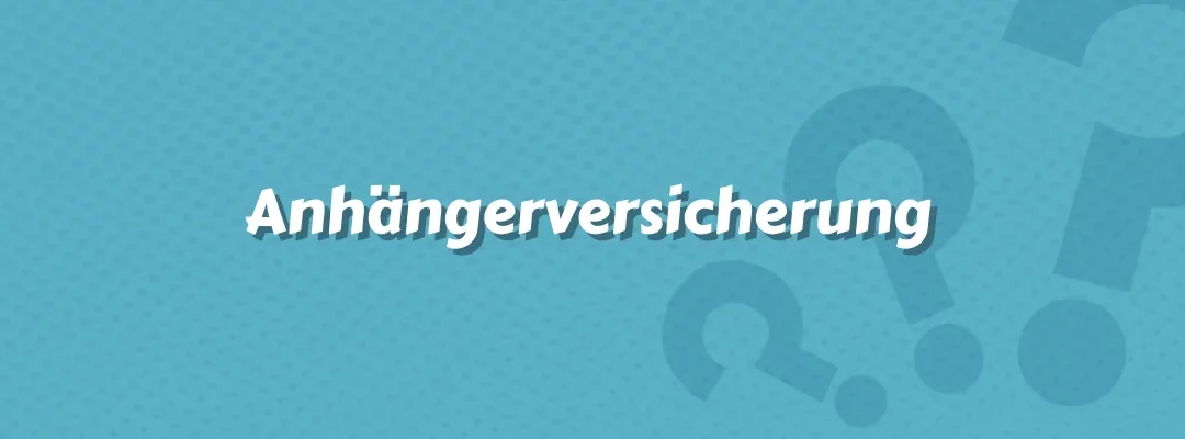Anhängerversicherung