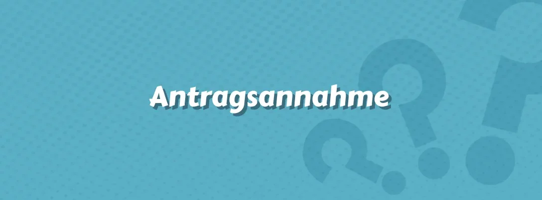 Antragsannahme