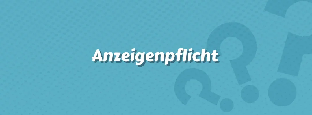 Anzeigenpflicht