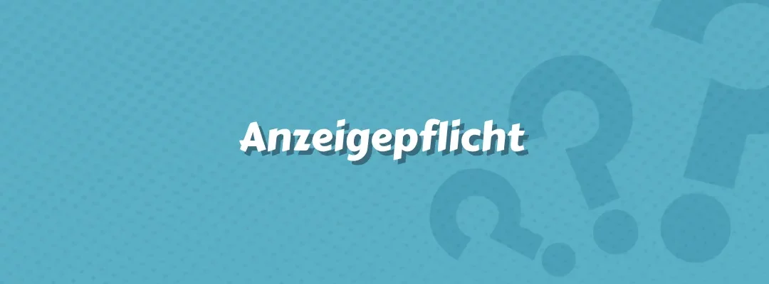 Anzeigepflicht