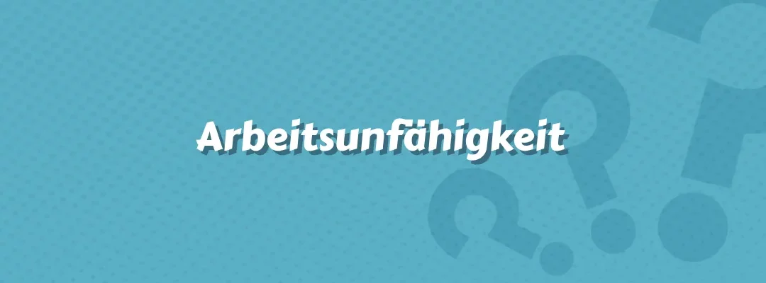 Arbeitsunfähigkeit