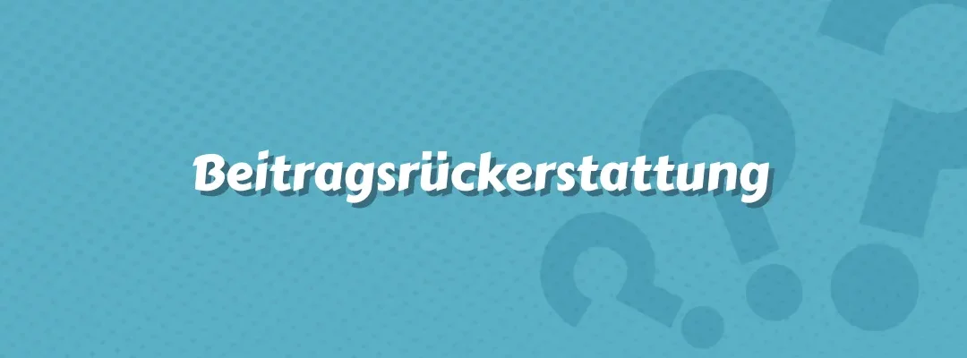 Beitragsrückerstattung