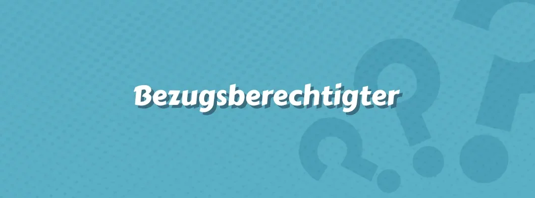 Bezugsberechtigter
