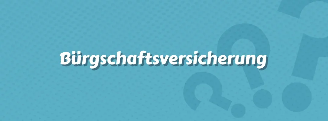Bürgschaftsversicherung