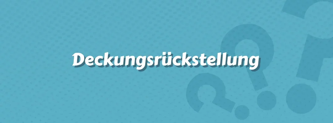Deckungsrückstellung