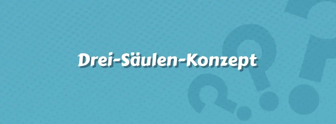 Drei-Säulen-Konzept