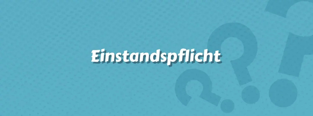 Einstandspflicht