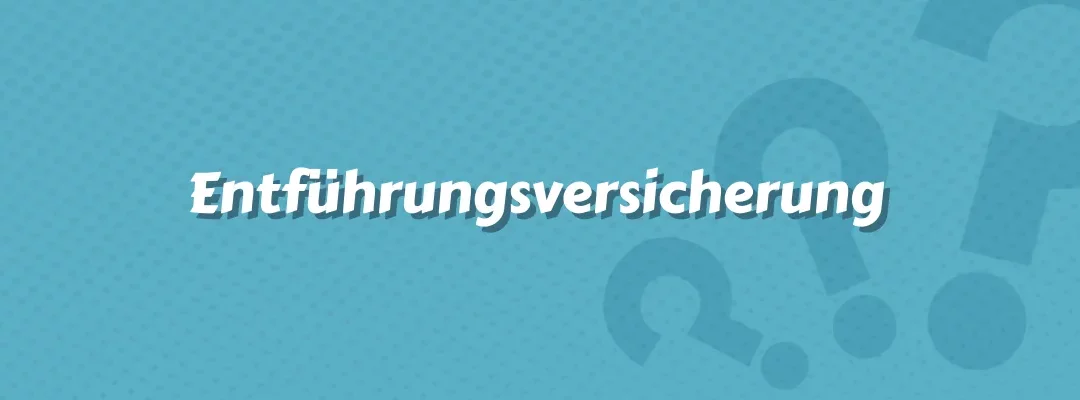 Entführungsversicherung