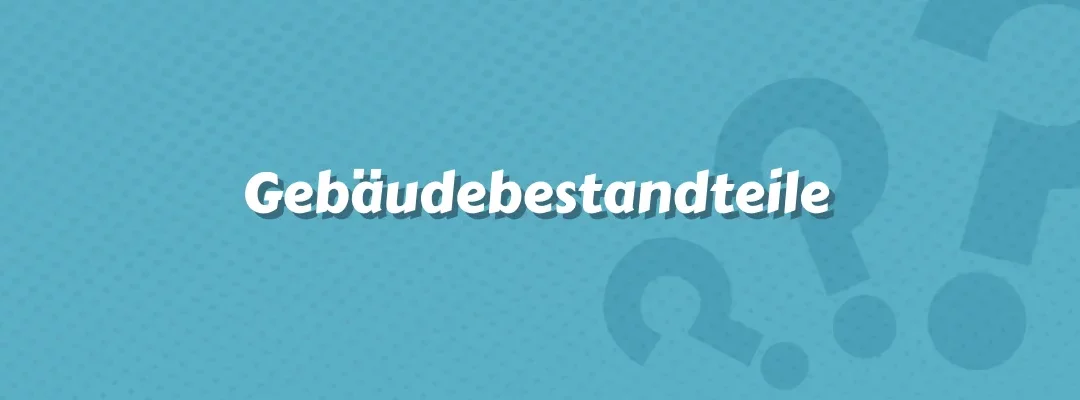 Gebäudebestandteile