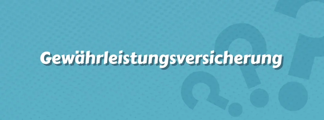 Gewährleistungsversicherung