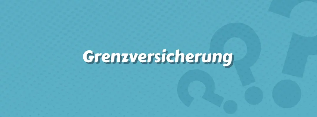 Grenzversicherung