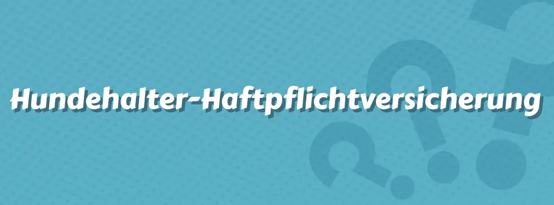 Hundehalter-Haftpflichtversicherung