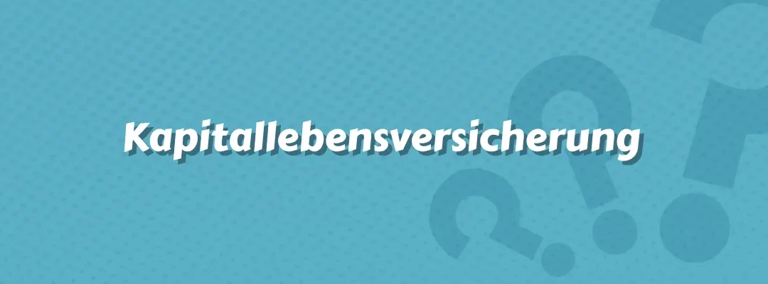 Kapitallebensversicherung