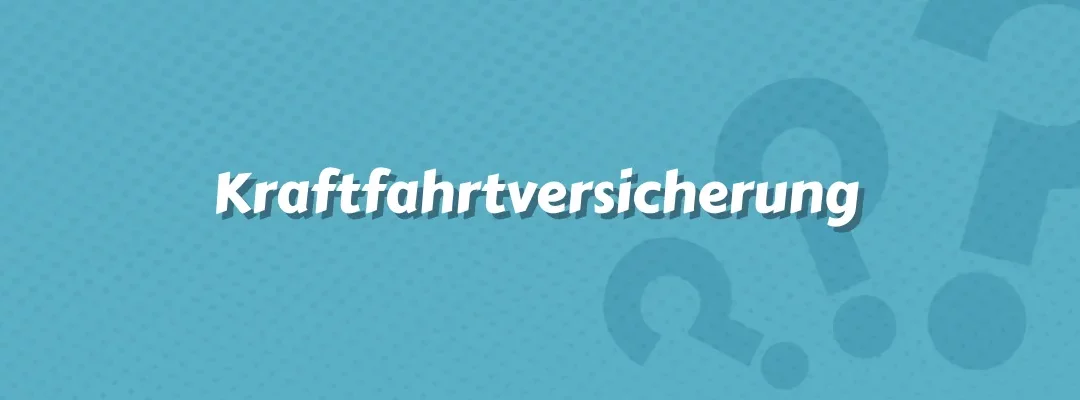Kraftfahrtversicherung