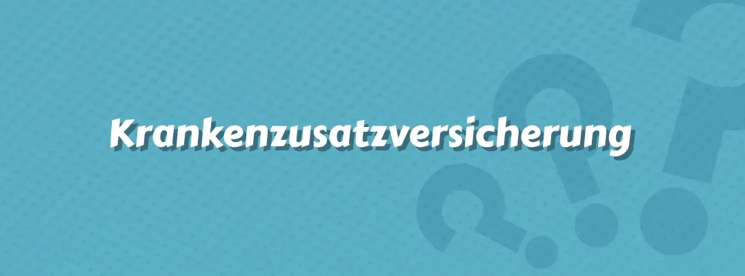 Krankenzusatzversicherung