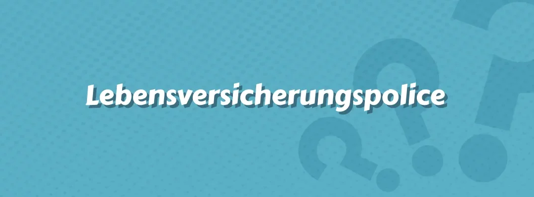 Lebensversicherungspolice