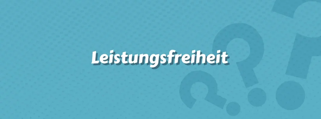 Leistungsfreiheit