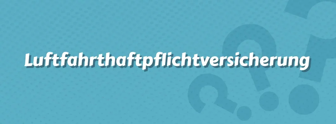Luftfahrthaftpflichtversicherung