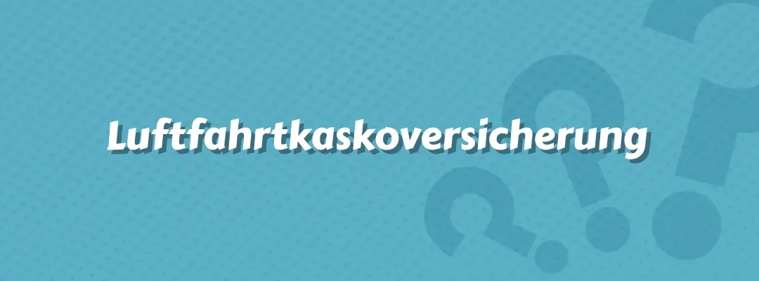 Luftfahrtkaskoversicherung