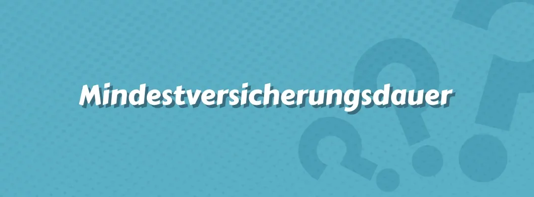 Mindestversicherungsdauer
