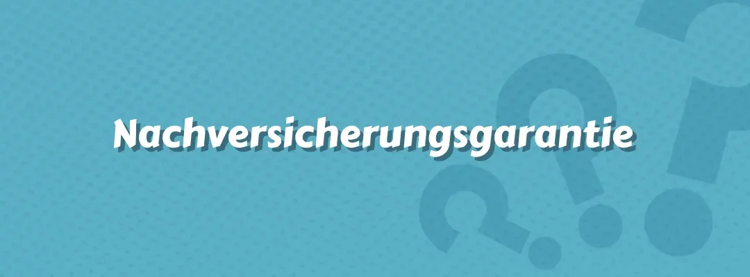 Nachversicherungsgarantie
