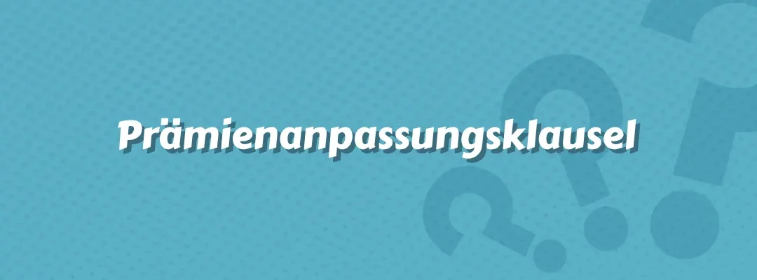 Prämienanpassungsklausel