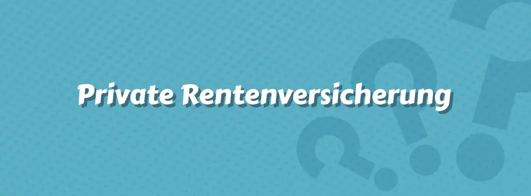 Private Rentenversicherung