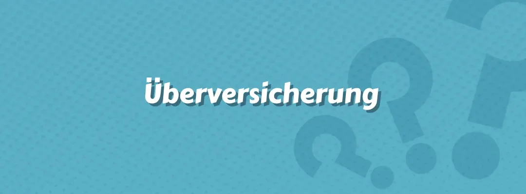 Überversicherung