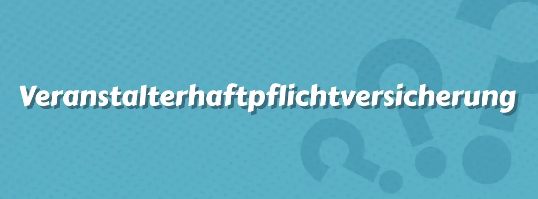 Veranstalterhaftpflichtversicherung: Schutz für Veranstalter im Versicherungswesen