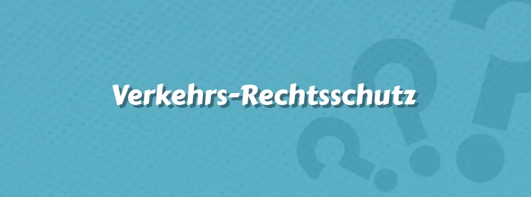 Verkehrs-Rechtsschutz