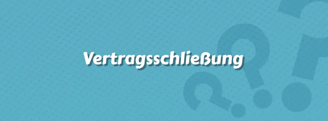 Vertragsschließung