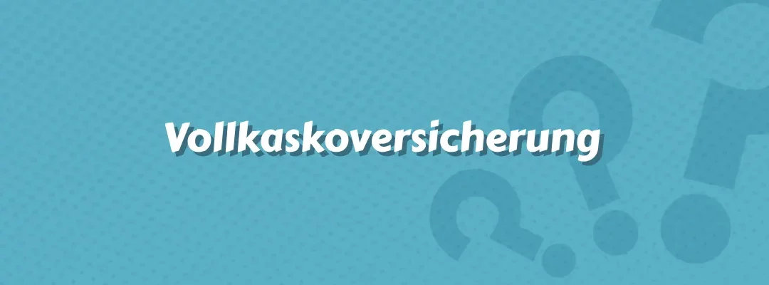 Vollkaskoversicherung