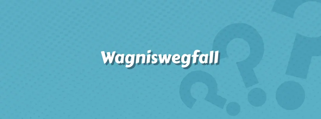 Wagniswegfall