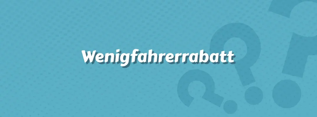 Wenigfahrerrabatt