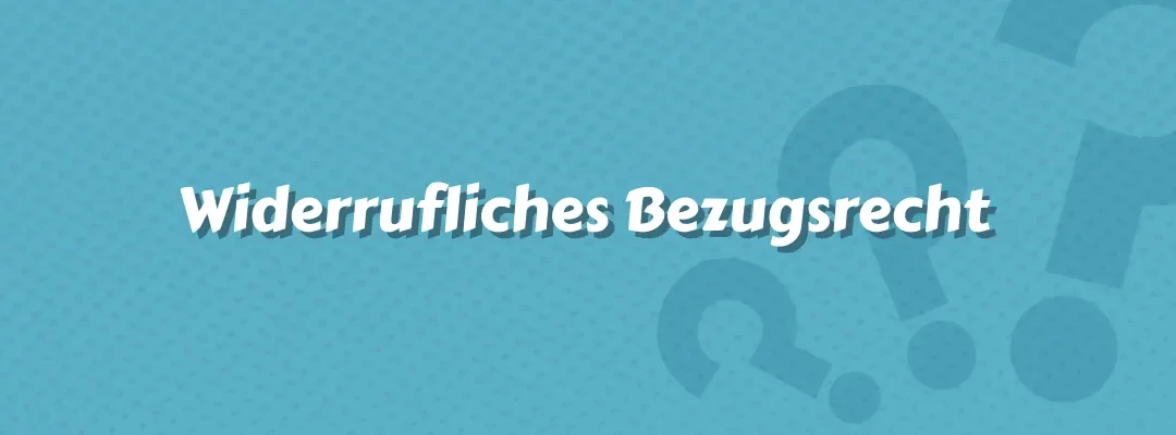 Widerrufliches Bezugsrecht