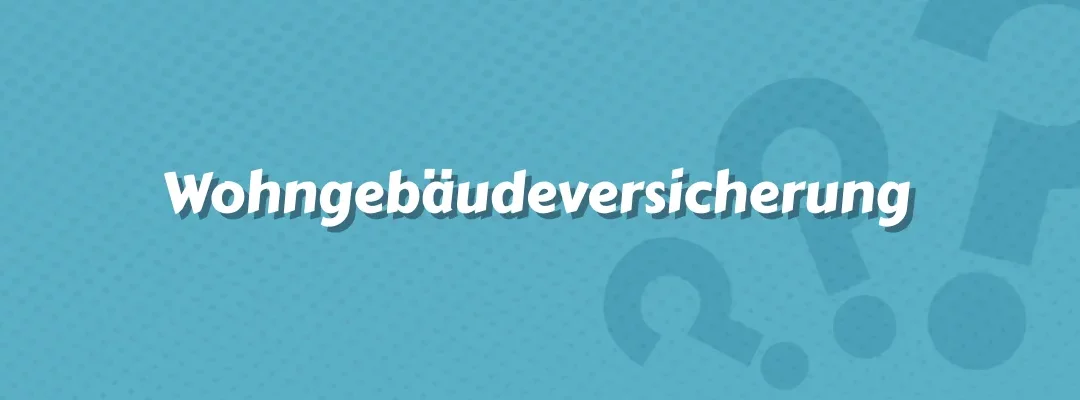 Wohngebäudeversicherung