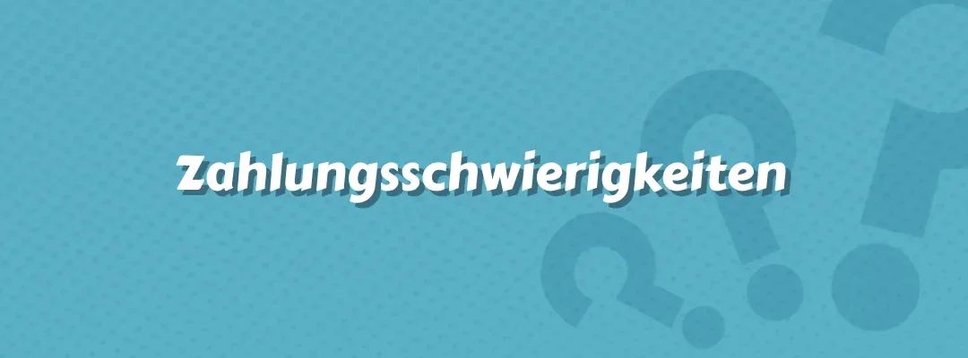 Zahlungsschwierigkeiten