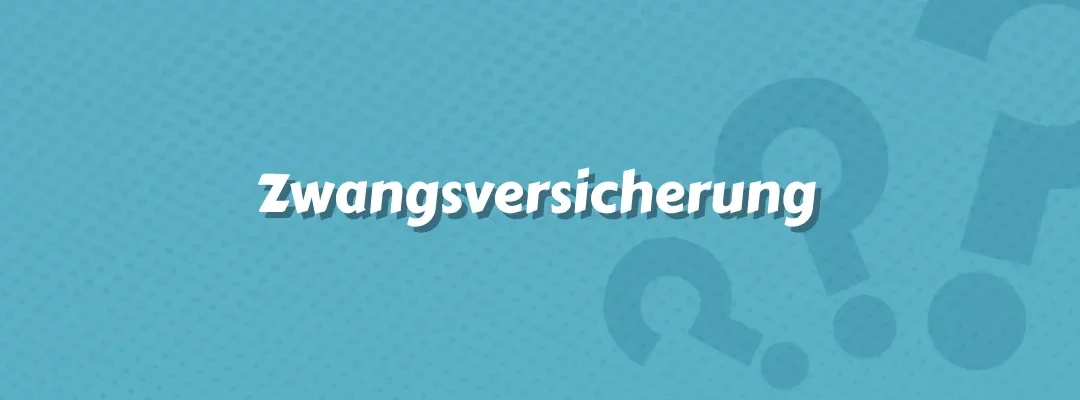 Zwangsversicherung